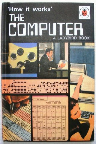 Vintage Ladybird Book - The Computer - How It 654 - Facsimile - Nealy