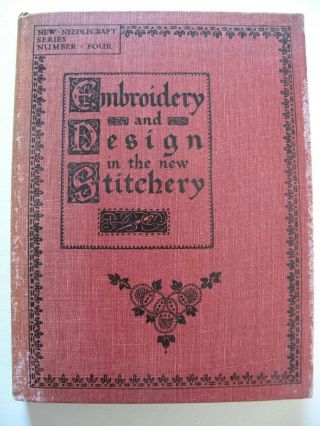 Embroidery And Design In The Stitchery By Mrs L.  Glasier Foster,  1931
