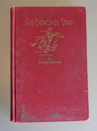 Signed 1st Edition Hardbound " The Cherokee Strip " By George Rainey 6/29