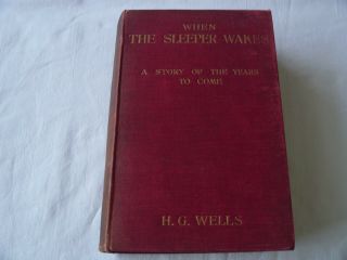 H.  G.  Wells - When The Sleeper Wakes First Edition 1899