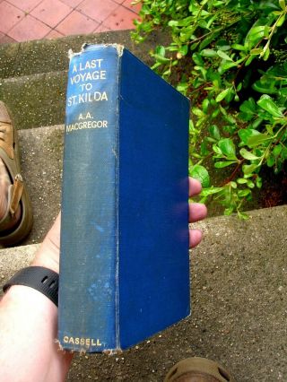 Book 1st Ed 1931 - A Last Voyage To St Kilda - A A Macgregor