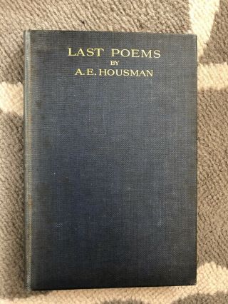 Last Poems By A.  E.  Housman,  1st Uk Hardback Ed 1922