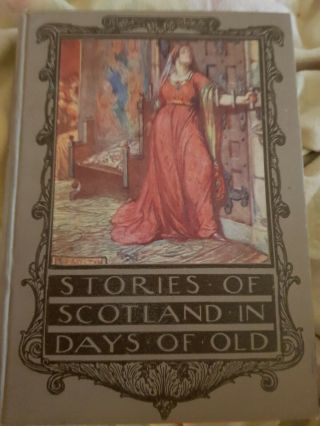 Vintage Art Nouveau Illustrated Book Stories Of Scotland In Days Of Old