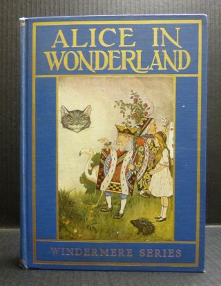 Alice In Wonderland By Lewis Carroll - Windermere Series 1916 - 1st Edition Thus