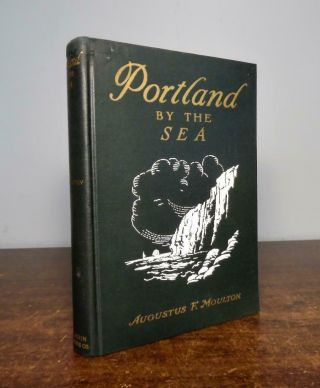Portland By The Sea An Historical Treatise By A.  F.  Moulton 1st Edition Maine Hc