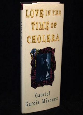 Love In The Time Of Cholera By Gabriel Garcia.  Marquez
