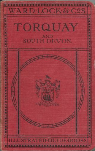 Ward Lock Red Guide - Torquay And South Devon - 1927/28 - 13th Edition Revised