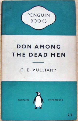 Don Among The Dead Men By C E Vulliamy (penguin Crime,  1st Ed 1955) Number 1073