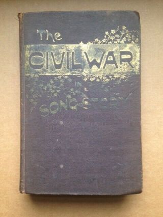 The Civil War In Song And Story 1860 - 1865 Frank Moore 1889 P.  F.  Collier Pub.