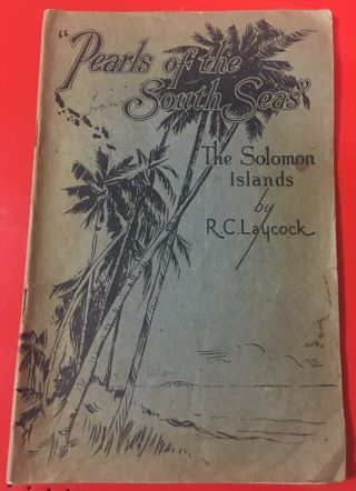 Pearls Of The South Seas - The Solomon Islands By R.  C.  Laycock