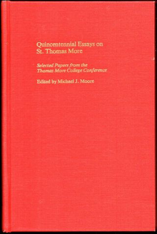 Michael J.  Moore / Quincentennial Essays On St Thomas More Selected Papers 1978