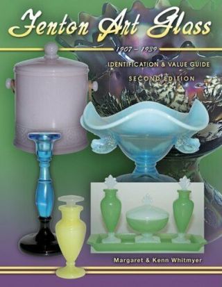 Fenton Art Glass 1907 - 1939: Identification & Value Guide (2nd Edition)