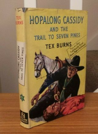 Tex Burns - Hopalong Cassidy And The Trail To Seven Pines - First Edition