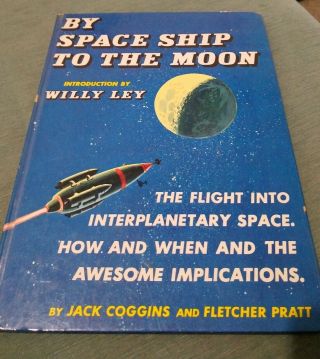 Vintage 1952 By Space Ship To The Moon Jack Coggins Pratt Ley Random House Hc