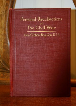 Personal Recollections Of The Civil War,  John Gibbon,  1928,  First Edition