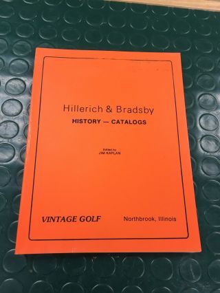 Hillerich & Bradsby - History Catalogs - Vintage Golf - Edited By Jim Kaplan