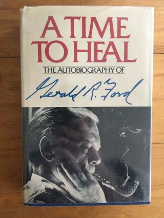 Time To Heal Gerald Ford Book President Signed Autograph First Edition