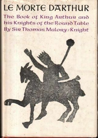 Sir Thomas Malory / Le Morte Darthur The Book Of King Arthur And His 1966