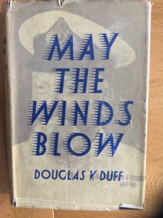 May The Winds Blow : An Autobiography.  Douglas V Duff.