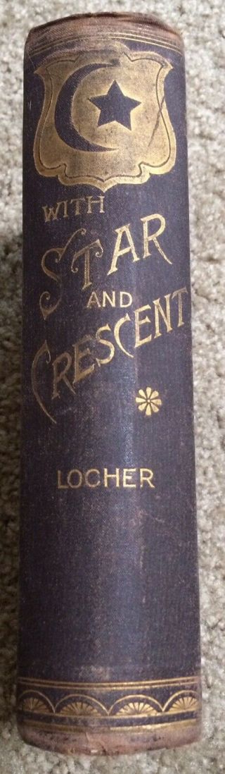 With Star And Crescent By A.  Locher HC Illustrated Aetna Publishing 1889 3