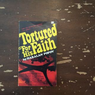 1974 Tortured For His Faith By Haralan Popov Paperback