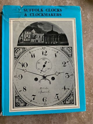 Book - Suffolk Clocks And Clockmakers.  Arthur L Haggar & Leonard F Miller.