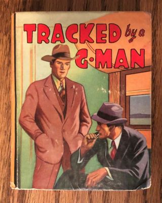 Tracked By A G - Man,  Saalfield Big Little Book 1158,  1939 Very Good