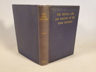 Vintage 1926 The History,  Law,  And Practice Of The Stock Exchange Poley