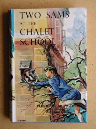 Elinor M Brent - Dyer.  Two Sams At The Chalet School.  1967 Hb In Dj 1st Edn