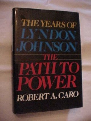 The Years Of Lyndon Johnson The Path To Power By Cairo; Biography Fefp 86921