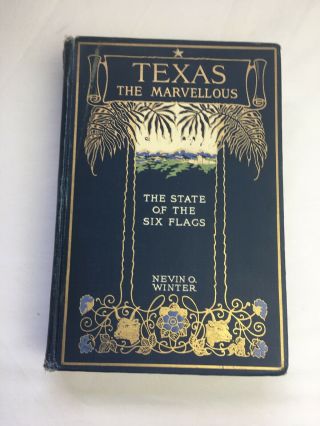 1916 Texas The Marvellous Winter 1st Edition Impression Vintage Book Illustrated