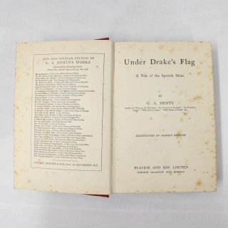 Under Drake ' s Flag A Tale of the Spanish Man by G.  A.  Henty Classic 1900s 926 4