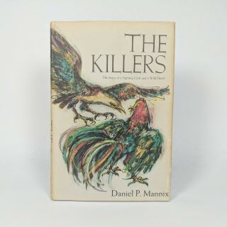 The Killers Story Of A Fighting Cock And A Wild Hawk Daniel Mannix Dutton 1st Ed