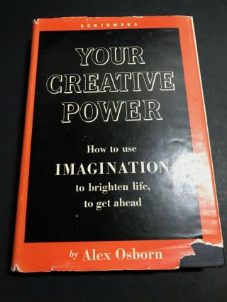 Your Creative Power,  By Alex Osborn - 1948 - Signed,  1st Ed,  1st Prtg,  H/c Book Dj