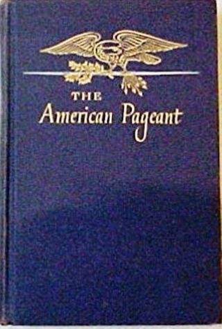 The American Pageant; A History Of The Republic.  First Edition,  Hardcover – 1956