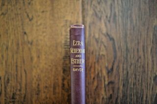 C.  1890 A H Sayce An Introduction To The Book Son Ezra,  Nehemiah And Est