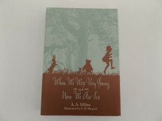 2002 When We Were Very Young & Now We Are Six By A.  A.  Milne Illustrated