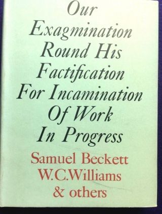 (james Joyce) Samuel Beckett,  Et Al.  Our Exagmination Of Work In Progress.  1962
