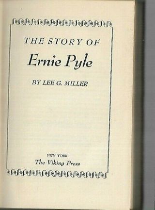 Wwii - Vintage 1950 1st Edition - The Story Of Ernie Pyle By Lee G Miller