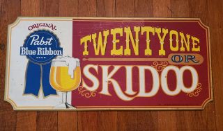 Vintage Pabst Blue Ribbon Beer Advertisement Sign " 21 Or Skidoo "