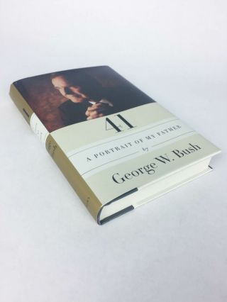 41: A Portrait Of My Father Signed First Edition by George W.  Bush 3