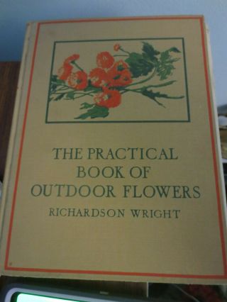 1924 The Practical Book Of Outdoor Flowers By Richardson Wright