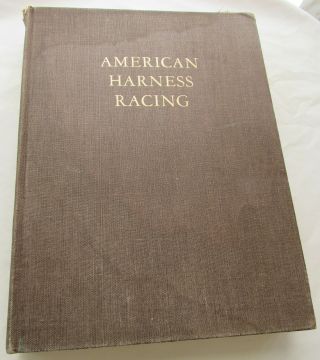 1948 American Harness Racing John Hervey Hartenstein 1st Edition Hardcover Book