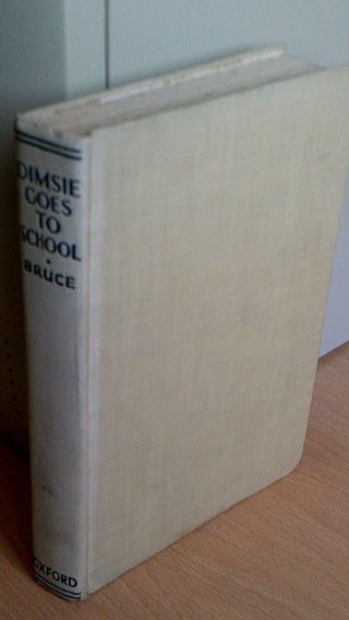 Dimsie Goes To School By Dorita Fairlie Bruce.  1946.  Hardback.  Vg.  Oxford U Press