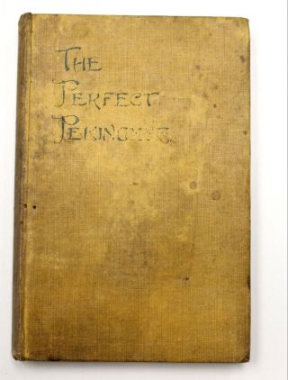 The Perfect Pekingese Hardback By L.  P.  C.  Astley & Mrs L.  Allen 1912 - W37