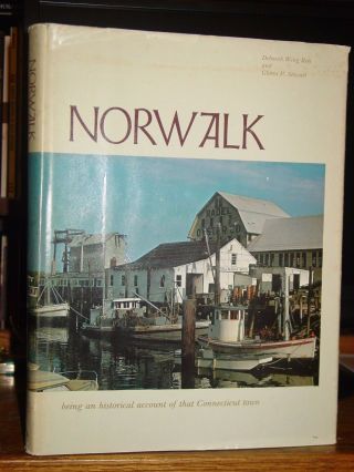 Norwalk: Being An Historical Account Of That Connecticut Town 1651 - 1961