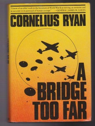 A Bridge Too Far - Cornelius Ryan - 1st Printing - Signed - 1974