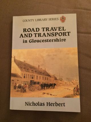 1985 " Road Travel And Transport In Gloucestershire " Illustrated Paperback Book