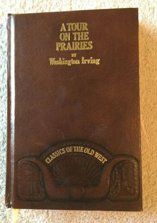A Tour On The Prairies By Washington Irving - Classics Of The Old West Series