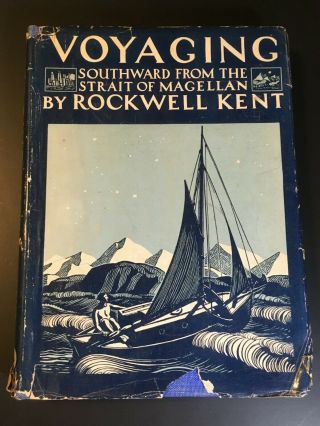 Rockwell Kent Voyaging Southward From The Strait Of Magellan 1st Ed 4th Pr 1924